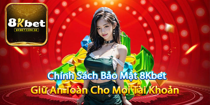 Chinh Sach Bao Mat K8 Fun88 Tl Bao Ve Tai Khoan