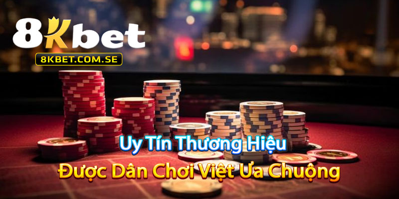 Thuong Hieu K8vn21 Uy Tin Duoc Yeu Thich